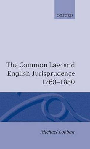 Cover image for The Common Law and English Jurisprudence, 1760-1850