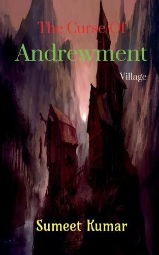 The Curse Of Andrewment Village: The Change Of Dead Soul