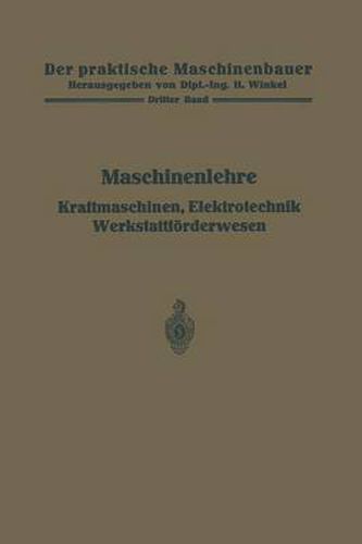 Maschinenlehre, Kraftmaschinen, Elektrotechnik, Werkstattfoerderwesen