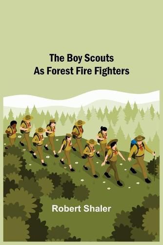 Cover image for The Boy Scouts as Forest Fire Fighters