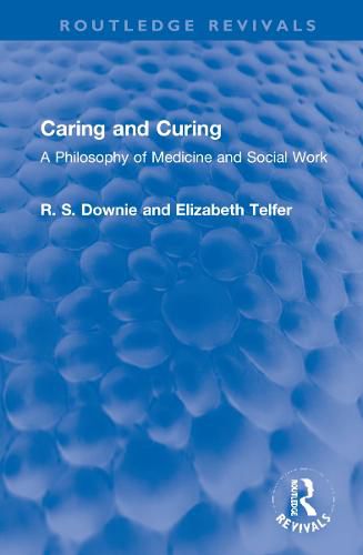 Caring and Curing: A Philosophy of Medicine and Social Work