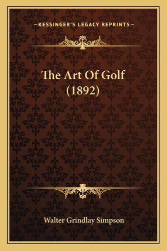 Cover image for The Art of Golf (1892)