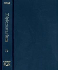 Cover image for Diplomatarium of the Crusader Kingdom of Valencia: The Registered Charters of Its Conqueror, Jaume I, 1257-1276. IV,  Unifying Crusader Valencia, the Central Years of Jaume the Conqueror