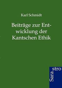 Cover image for Beitrage zur Entwicklung der Kantschen Ethik