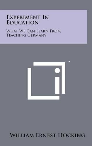 Cover image for Experiment in Education: What We Can Learn from Teaching Germany