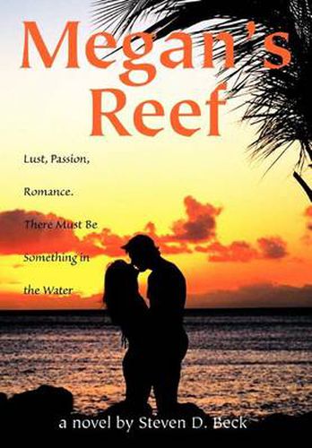 Cover image for Megan's Reef: Lust, Passion, Romance. There Must Be Something in the Water