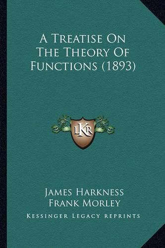 Cover image for A Treatise on the Theory of Functions (1893) a Treatise on the Theory of Functions (1893)