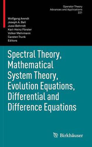 Spectral Theory, Mathematical System Theory, Evolution Equations, Differential and Difference Equations: 21st International Workshop on Operator Theory and Applications, Berlin, July 2010