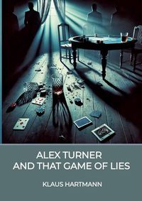 Cover image for Alex Turner And that Game of lies