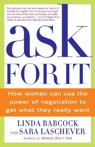 Cover image for Ask For It: How Women Can Use the Power of Negotiation to Get What They Really Want