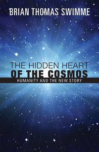 Cover image for The Hidden Heart of the Cosmos: Humanity and the New Story