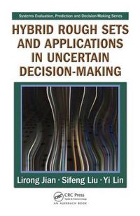 Cover image for Hybrid Rough Sets and Applications in Uncertain Decision-Making