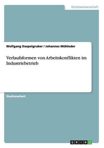 Cover image for Verlaufsformen von Arbeitskonflikten im Industriebetrieb