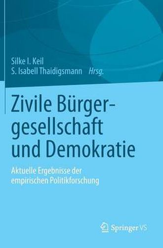 Cover image for Zivile Burgergesellschaft und Demokratie: Aktuelle Ergebnisse der empirischen Politikforschung