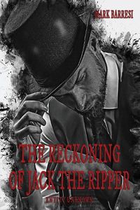 Cover image for The Reckoning of Jack The Ripper: Entity Unknown