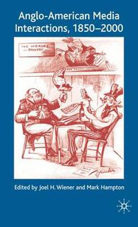 Cover image for Anglo-American Media Interactions, 1850-2000