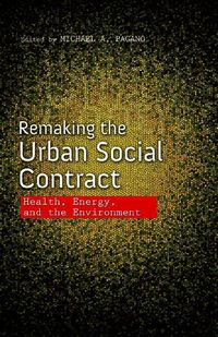 Cover image for Remaking the Urban Social Contract: Health, Energy, and the Environment