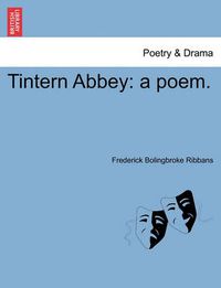 Cover image for Tintern Abbey: A Poem.