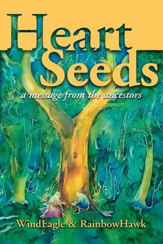 Cover image for Heart Seeds - a message from the ancestors: a message from the ancestors