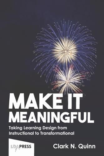 Cover image for Make It Meaningful: Taking Learning Design from Instructional to Transformational