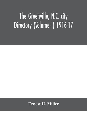 Cover image for The Greenville, N.C. city directory (Volume I) 1916-17