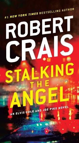 Stalking the Angel: An Elvis Cole and Joe Pike Novel