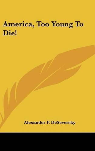 Cover image for America, Too Young to Die!