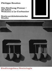 Cover image for Die Siedlung Pessac: Vierzig Jahre Wohnen a Le Corbusier