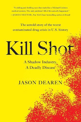 Kill Shot: A Shadow Industry, a Deadly Disease