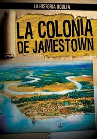 Cover image for La Colonia de Jamestown (Uncovering the Jamestown Colony)