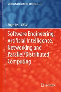 Cover image for Software Engineering, Artificial Intelligence, Networking and Parallel/Distributed Computing