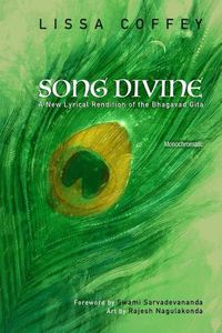 Cover image for Song Divine: Monochromatic: A New Lyrical Rendition of the Bhagavad Gita