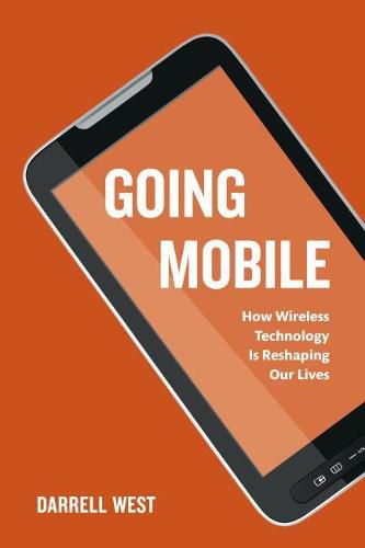 Cover image for Going Mobile: How Wireless Technology is Reshaping Our Lives