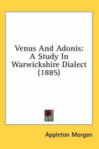 Cover image for Venus and Adonis: A Study in Warwickshire Dialect (1885)