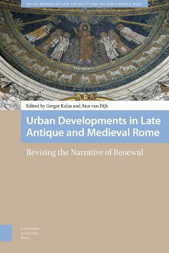 Cover image for Urban Developments in Late Antique and Medieval Rome: Revising the Narrative of Renewal