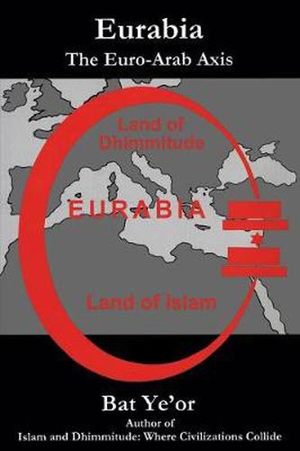 Cover image for Eurabia: The Euro-Arab Axis