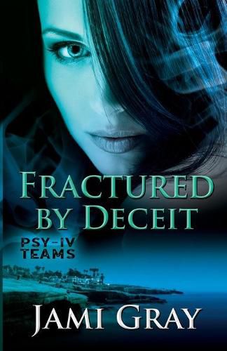 Cover image for Fractured by Deceit: PSY-IV Teams Book 4