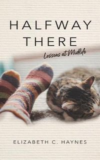 Cover image for Halfway There: Lessons at Midlife
