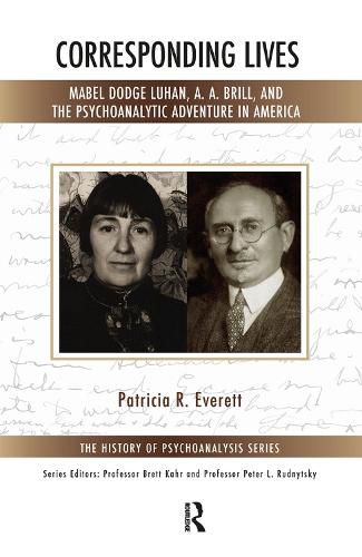 Cover image for Corresponding Lives: Mabel Dodge Luhan, A. A. Brill, and the Psychoanalytic Adventure in America