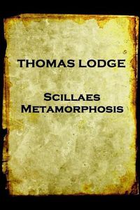 Cover image for Thomas Lodge - Scillaes Metamorphosis