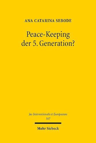 Cover image for Peace-Keeping der 5. Generation?: Die Afghanistanmission der Vereinten Nationen und ihre Bedeutung fur deren Friedenssicherungspraxis