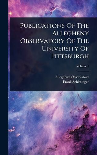 Cover image for Publications Of The Allegheny Observatory Of The University Of Pittsburgh