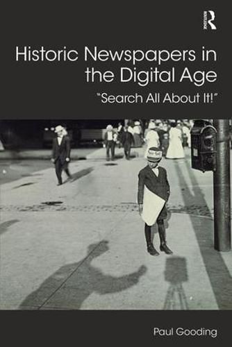 Cover image for Historic Newspapers in the Digital Age: Search All About It!