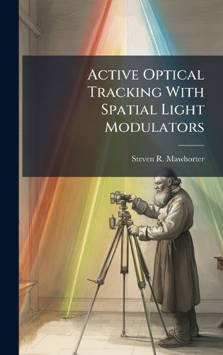 Cover image for Active Optical Tracking With Spatial Light Modulators