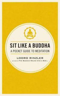 Cover image for Sit Like a Buddha: A Pocket Guide to Meditation