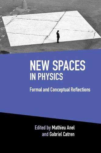 Cover image for New Spaces in Physics: Volume 2: Formal and Conceptual Reflections