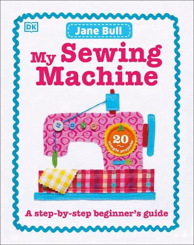 My Sewing Machine Book: A Step-by-Step Beginner's Guide