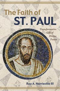 Cover image for The Faith of St. Paul: Transformative Gift of Divine Power