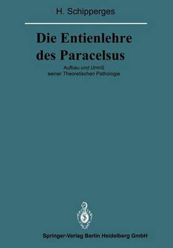 Cover image for Die Entienlehre des Paracelsus: Aufbau und Umriss seiner Theoretischen Pathologie
