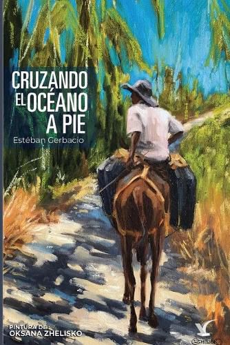 Cover image for Cruzando el oceano a pie: Todo por un sueno...